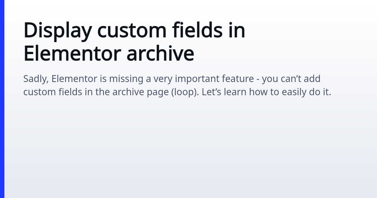 Display custom fields in Elementor archive